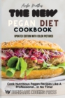 Image for The New Pegan Diet Cookbook : Cook Nutritious Pegan Recipes Like A Professional... in No Time!