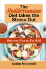 Image for The Mediterranean Diet takes the Stress Out : Discover how to Eat Well