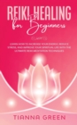 Image for Reiki Healing for Beginners : Learn How to Increase Your Energy, Reduce Stress, and Improve Your Spiritual Life with the Ultimate Reiki Meditation Techniques