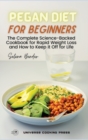 Image for Pegan Diet for Beginners : The Complete Science-Backed Cookbook for Rapid Weight Loss and How to Keep it Off for Life