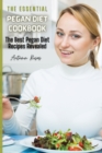 Image for The Essential Pegan Diet Cookbook : The Best Pegan Diet Recipes Revealed