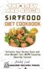 Image for The Easy and Quick Sirtfood Diet Cookbook : Activate Your Skinny Gene and Lose Weight Fast While Enjoying Amazing Tastes!
