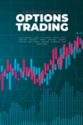 Image for Options Trading : An Essential Guide To Making Money With Options Trading, Index Options, Binary Options And Stock Options Investing For Beginners