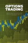 Image for Options Trading Mastery : A Practical And Effective Guide To Trading Options With Secret Hints And Tips Only The Professionals Know. The Best Strategies To Trade Options