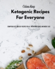 Image for Ketogenic Recipes For Everyone : Scrumptious Keto and Easy Recipes for all time without stress and weight loss