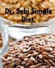 Image for Dr Sebi Simple Diet : Dr. Sebi Diet for Beginners. Cookbook to Lose Weight and Boost your Metabolism and Increase Your Energy