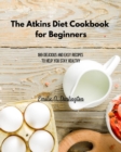 Image for The Atkins Diet Cookbook for Beginners