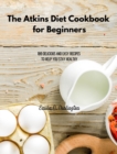 Image for The Atkins Diet Cookbook for Beginners