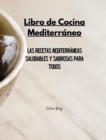 Image for Libro de Cocina Mediterraneo : Las Recetas Mediterraneas Saludables y Sabrosas para Todos