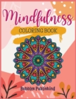 Image for Mindfulness coloring book for adults : A coloring book for relaxation and stress relief