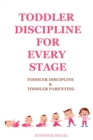 Image for Toddler Discipline for Every Stage : Toddler Discipline &amp; Toddler Parenting