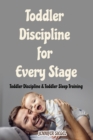 Image for Toddler Discipline for Every Stage : Toddler Discipline &amp; Toddler Sleep Training