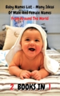 Image for [ 2 Books in 1 ] - Baby Names List - Ideas of Male and Female Names from Around the World : This Book Contains 2 Manuscripts - Many Baby Names - Boy Names and Girl Names - Rigid Cover Version - Bundle