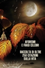 Image for Aphorisms and Famous Phrases - Raccolta Di Aforismi E Di Frasi Celebri Sul Senso Della Vita : Vuoi Diventare Saggio Agli Occhi Degli Altri ? Grazie a Questo Libro Acquisirai Consapevolezza ! Paperback