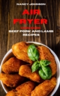 Image for Air Fryer Cookbook Pork, Beef and Lamb Recipes