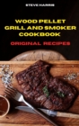 Image for Wood Pellet and Smoker Cookbook 2021 Original Recipes