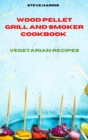 Image for Wood Pellet Smoker Cookbook 2021 Vegetarian Recipes