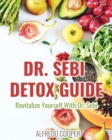 Image for Dr. Sebi Detox Guide : Revitalize Yourself With Dr. Sebi