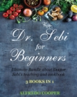Image for Doctor Sebi Guide for Beginners : 3 Books in 1: Ultimate Bundle about Doctor Sebi&#39;s teaching and cookbook