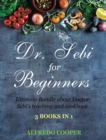 Image for Doctor Sebi Guide for Beginners : 3 Books in 1: Ultimate Bundle about Doctor Sebi&#39;s teaching and cookbook