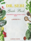 Image for Dr. Sebi Guide Book : 4 Books in 1: Foolproof Guide to Heal Your Body