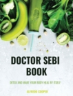 Image for Doctor Sebi Book : 4 Books in 1: Detox and Make your Body Heal by itself