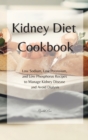 Image for KIDNEY Diet Cookbook : Low Sodium, Low Potassium, and Low Phosphorus Recipes to Manage Kidney Disease and Avoid Dialysis