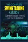 Image for The Complete Swing Trading Guide : An Effective Guide that will help You to Investing