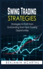 Image for Swing Trading Strategies : Strategies to Profit from Outstanding Short-Term Trading Opportunities