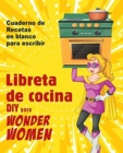 Image for Libreta de cocina DIY para Wonder Women : Cuaderno de recetas en blanco para escribir, libro vacio para sus platos personales favoritos