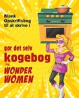 Image for gor det selv kogebog til Wonder Women : Blank Opskriftsbog til at skrive i, tom bog til dine egne personlige yndlingsretter