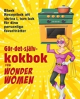 Image for Goer-det-sjalv-kokbok foer Wonder Women : Blank Receptbok att skriva i, tom bok foer dina personliga favoritratter