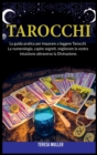 Image for Tarocchi : La guida pratica per imparare a leggere Tarocchi. La numerologia, capire segreti, migliorare la vostra intuizione attraverso la Divinazione