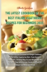 Image for The Latest Cookbook of the Best Italian Vegetarian Recipes for Beginners 2021
