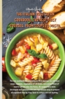 Image for The Italian Vegetarian Cookbook, the Best First Courses, from Soups to Pasta : The new cookbook focused only on first courses, we will have soups, legumes, vegetables of all kinds, rice and to finish 