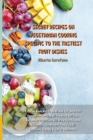 Image for Secret Recipes on Vegetarian Cooking Specific to the Tastiest Fruit Dishes : A Recipe Book Not To Be Missed For Lovers Of Vegetarian Cooking All The Most Delicious Recipes Of Fruit That Will Allow You
