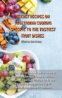 Image for Secret Recipes on Vegetarian Cooking Specific to the Tastiest Fruit Dishes