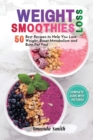 Image for Weight Loss Smoothies : 50 Best Recipes to Help You Lose Weight, Boost Metabolism and Burn Fat Fast (2nd edition)