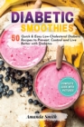 Image for Diabetic Smoothies : 50 Quick &amp; Easy Low-Cholesterol Diabetic Recipes to Prevent, Control and Live Better with Diabetes (2nd edition)