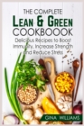 Image for The Complete Lean and Green Cookbook : Delicious Recipes to Boost Immunity, Increase Strength and Reduce Stress