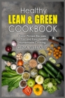 Image for Healthy Lean and Green Cookbook : Hand-Picked Recipes for Fast and Easy Healthy Homemade Cooking