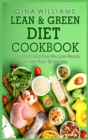 Image for Lean and Green Diet Cookbook : Fool-proof and Easy Recipes Ready in Less than 30 Minutes