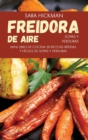 Image for Freidora de Aire Sopas y Verduras : 50 Recetas Rapidas y Faciles de Sopas y Verduras