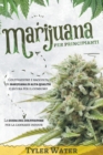 Image for Coltivazione della Marijuana per Principianti : Coltivazione e raccolta di marijuana di alta qualita e sicura per il consumo - La guida del coltivatore per la cannabis indoor