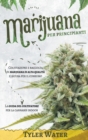 Image for Coltivazione della Marijuana per Principianti : Coltivazione e raccolta di marijuana di alta qualita e sicura per il consumo - La guida del coltivatore per la cannabis indoor