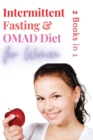 Image for Intermittent Fasting and OMAD Diet for Women - 2 Books in 1