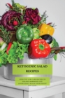 Image for Ketogenic Salad Recipes : Effective Low-Carb Recipes To Balance Hormones And Effortlessly Reach Your Weight Loss Goal.