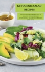Image for Ketogenic Salad Recipes : Effective Low-Carb Recipes To Balance Hormones And Effortlessly Reach Your Weight Loss Goal.