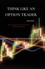 Image for Think Like an Option Trader