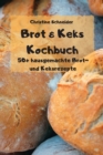 Image for Brot &amp; Keks Kochbuch - 50+ hausgemachte Brot- und Keksrezepte -